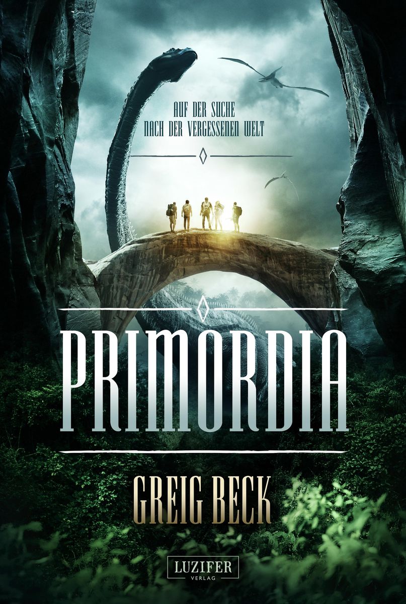 Primordia Auf Der Suche Nach Der Vergessenen Welt Von Greig Beck