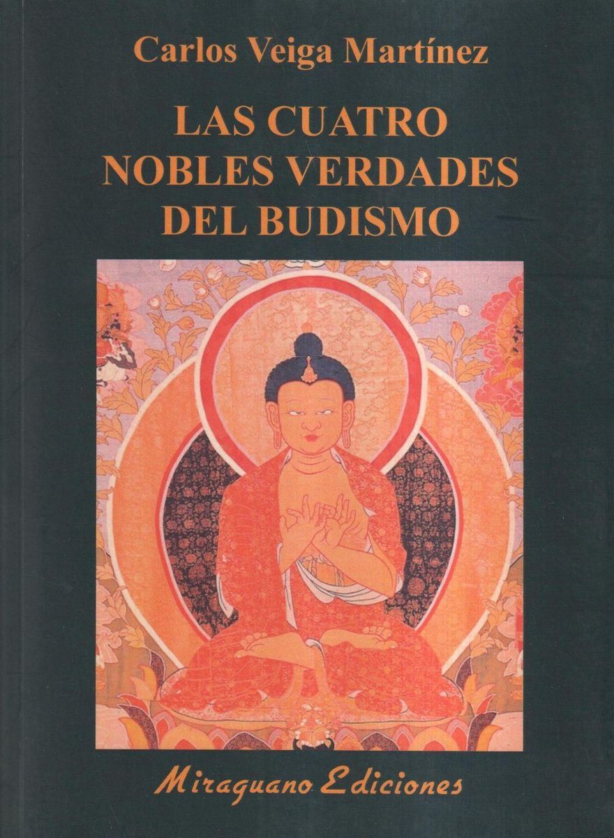 Las Cuatro Nobles Verdades Del Budismo : Enseñanzas Fundamentales De ...