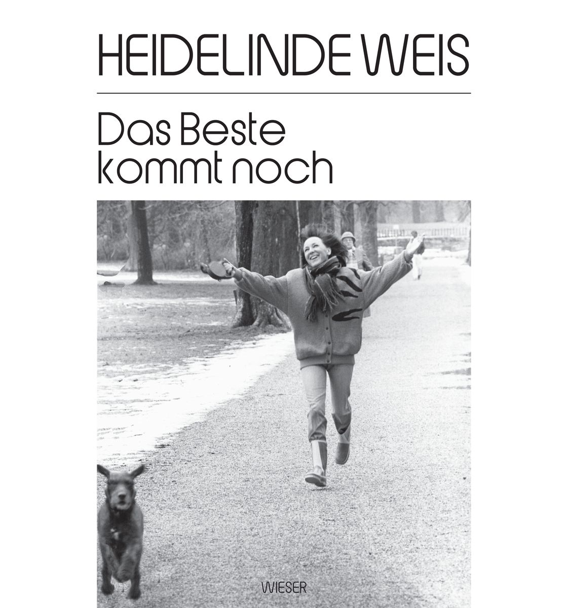 Das Beste kommt noch von Heidelinde Weis - Buch - 978-3-99029-553-3