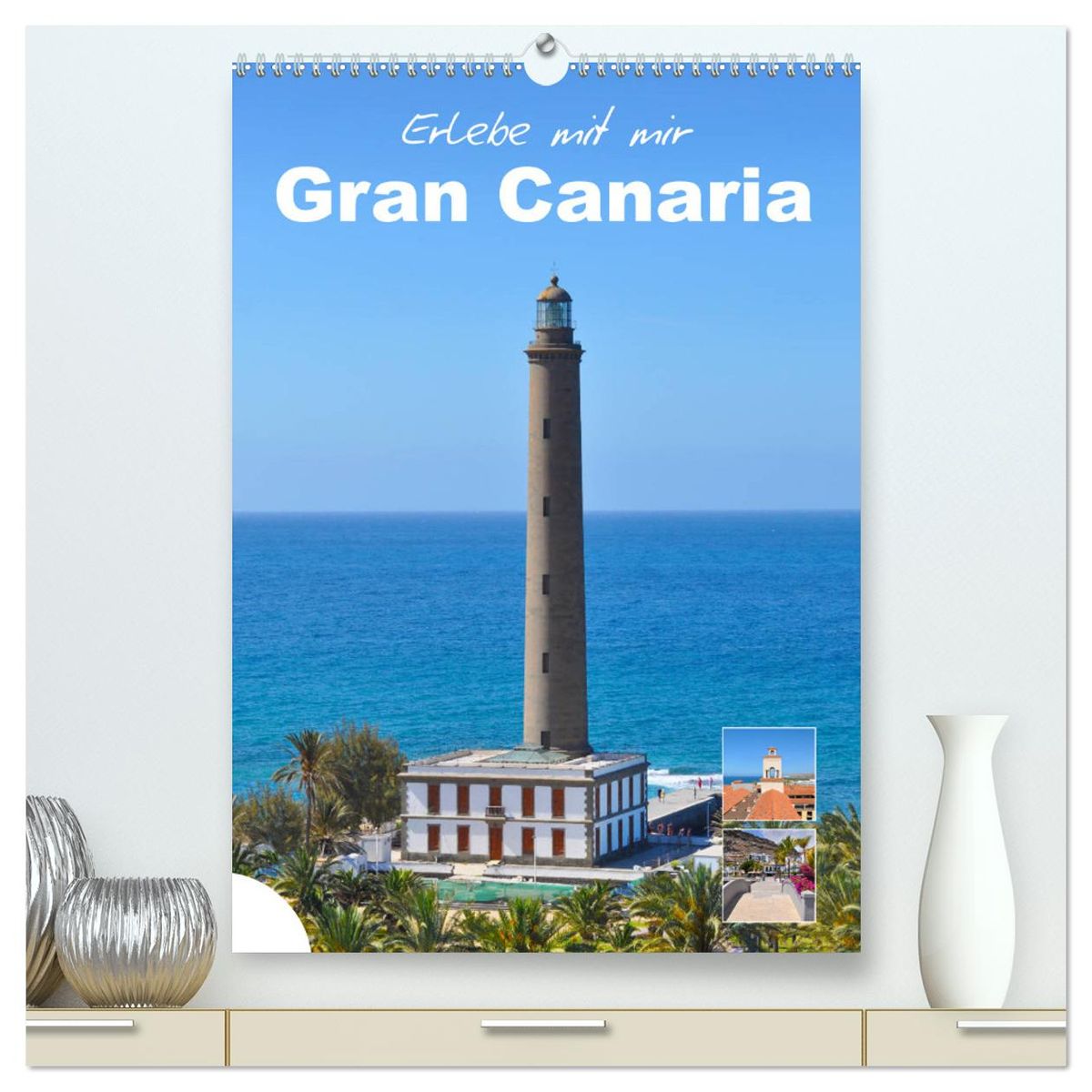 'Erlebe mit mir Gran Canaria (hochwertiger Premium Wandkalender 2025 ...