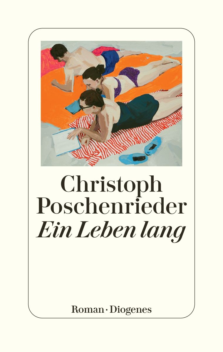 Ein Leben lang' von 'Christoph Poschenrieder' - Buch - '978-3-257