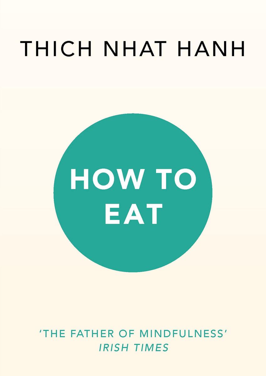 'How to Eat' von 'Thich Nhat Hanh' 'Taschenbuch' '9781846045158'