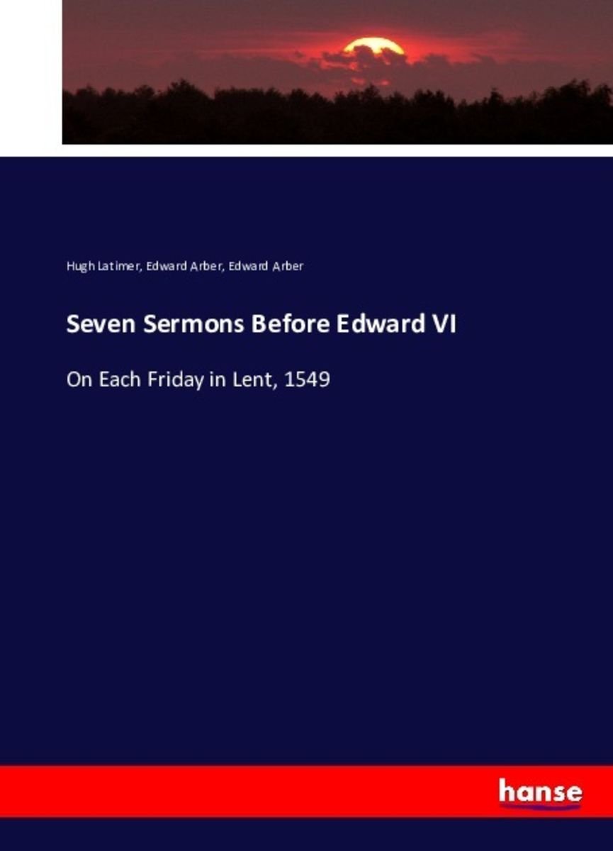 Seven Sermons Before Edward Vi Von Hugh Latimer Buch 978 3 7434 2749 5