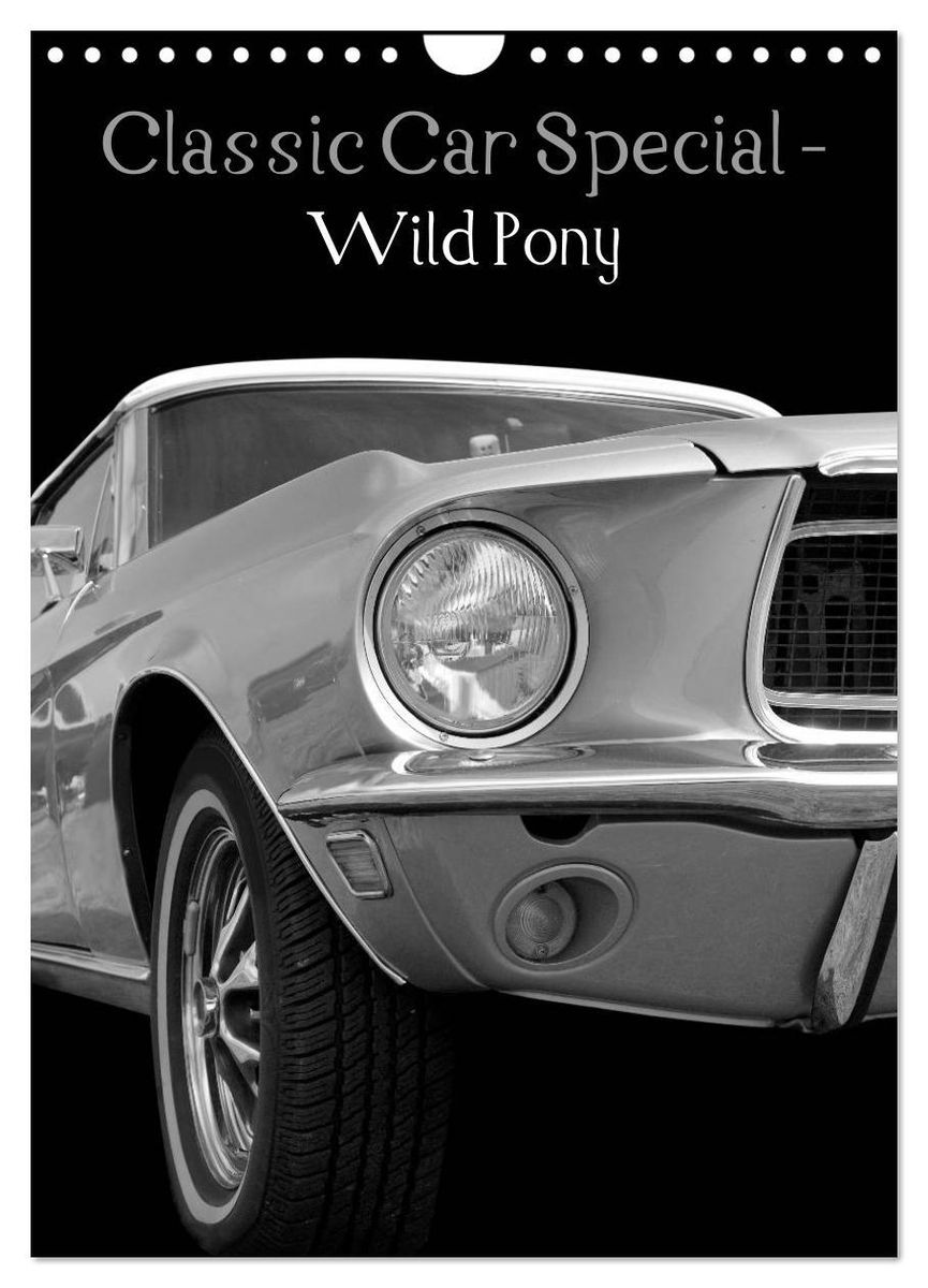 'Classic Car Special Wild Pony (Wall Calendar 2024 DIN A4 portrait