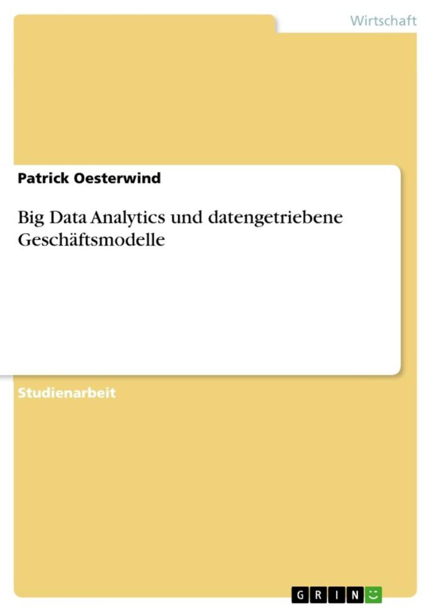 'Big Data Analytics Und Datengetriebene Geschäftsmodelle' Von 'Patrick ...