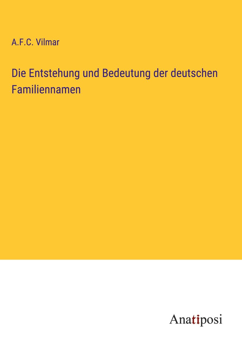 'Die Entstehung Und Bedeutung Der Deutschen Familiennamen' Von 'A. F. C ...