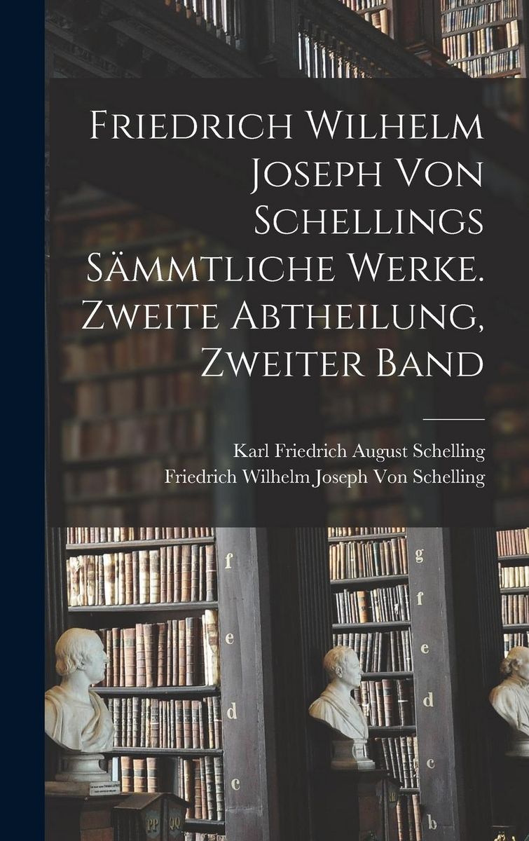 Friedrich Wilhelm Joseph von Schellings sämmtliche Werke. Zweite