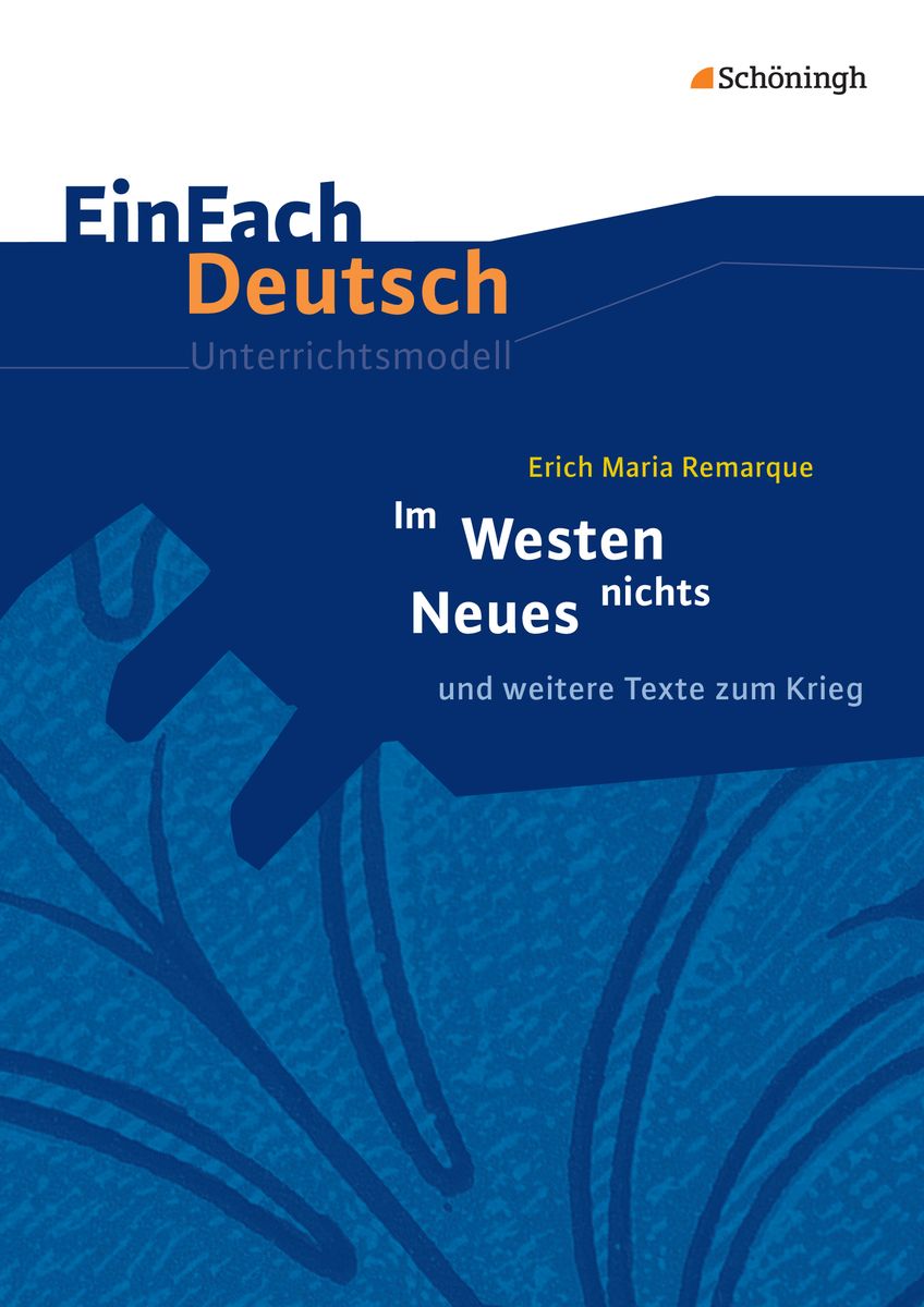 Im Westen Nichts Neues Unterrichtsmaterial Im Westen nichts Neues. EinFach Deutsch Unterrichtsmodelle - Schöningh