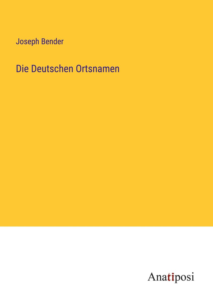 'Die Deutschen Ortsnamen' Von 'Joseph Bender' - Buch - '978-3-382-60550-6'