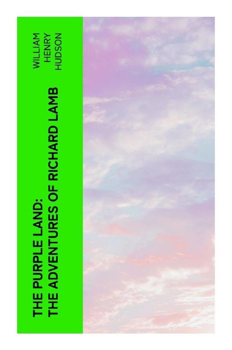 'The Purple Land The Adventures of Richard Lamb' von 'William Henry