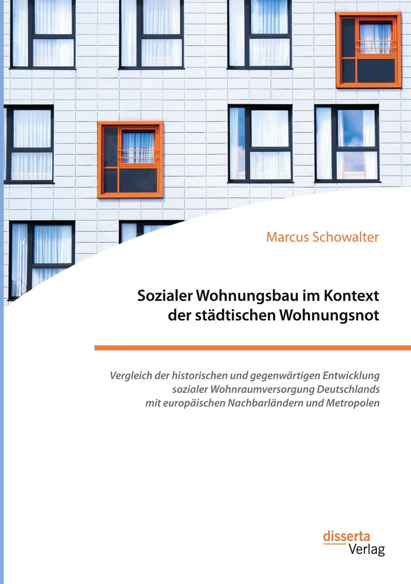 'Sozialer Wohnungsbau Im Kontext Der Städtischen Wohnungsnot. Vergleich ...