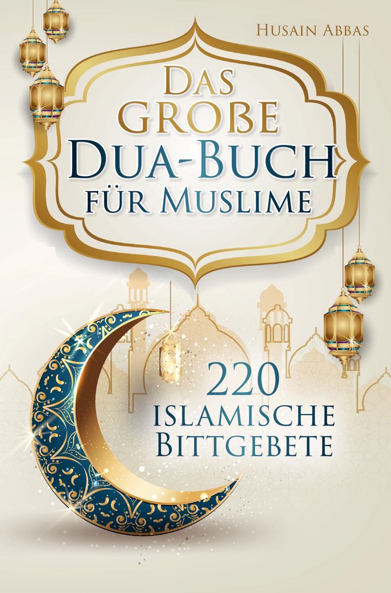 Das große DuaBuch für Muslime von Husain Abbas. Bücher Orell Füssli