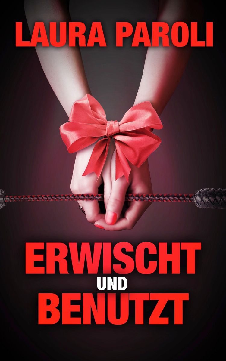 Erwischt und Benutzt' von 'Laura Paroli' - eBook