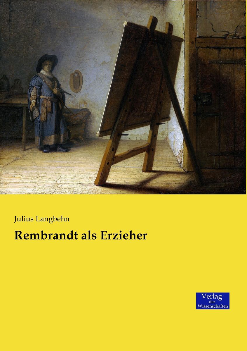 Rembrandt Als Erzieher Von Julius Langbehn Buch 978 3 95700 836 7