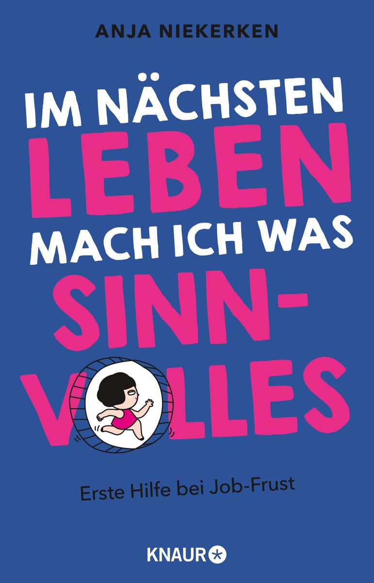 Im nächsten Leben mach ich was Sinnvolles von Anja Niekerken. Bücher