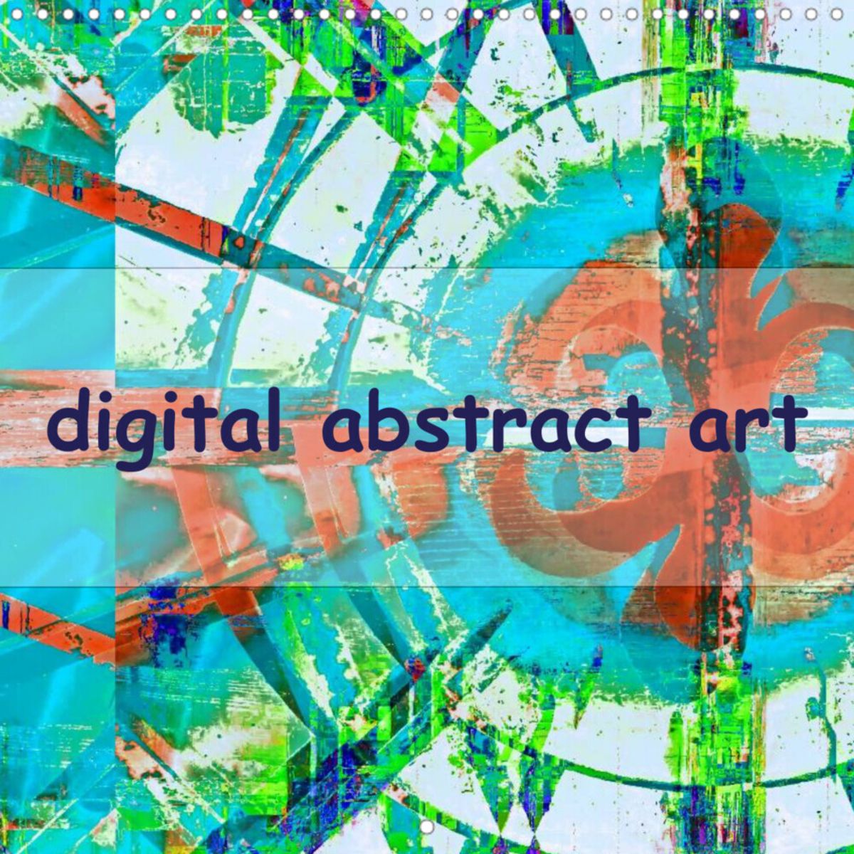 'Digital abstract art (Wall Calendar 2023 300 × 300 mm Square