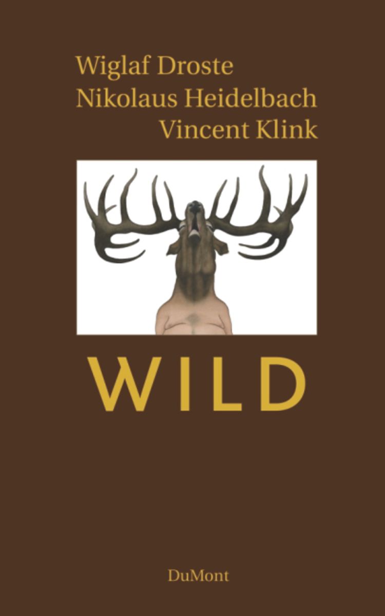 'Wild' von 'Wiglaf Droste' - Buch - '978-3-8321-9605-9'