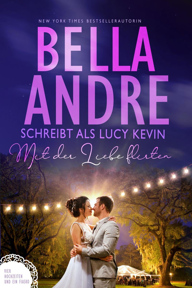 'Mit der Liebe flirten (Vier Hochzeiten und ein Fiasko 2)' von 'Bella