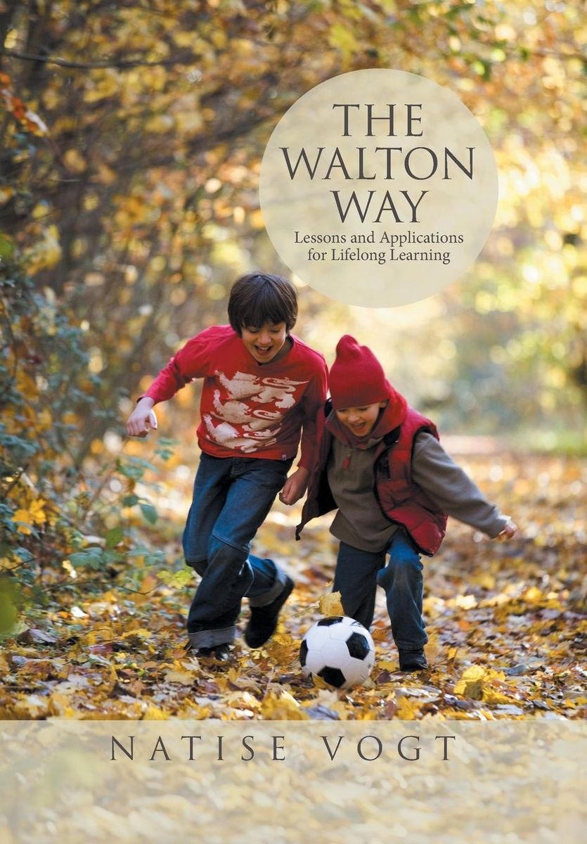 'The Walton Way, Lessons and Applications for Lifelong Learning
