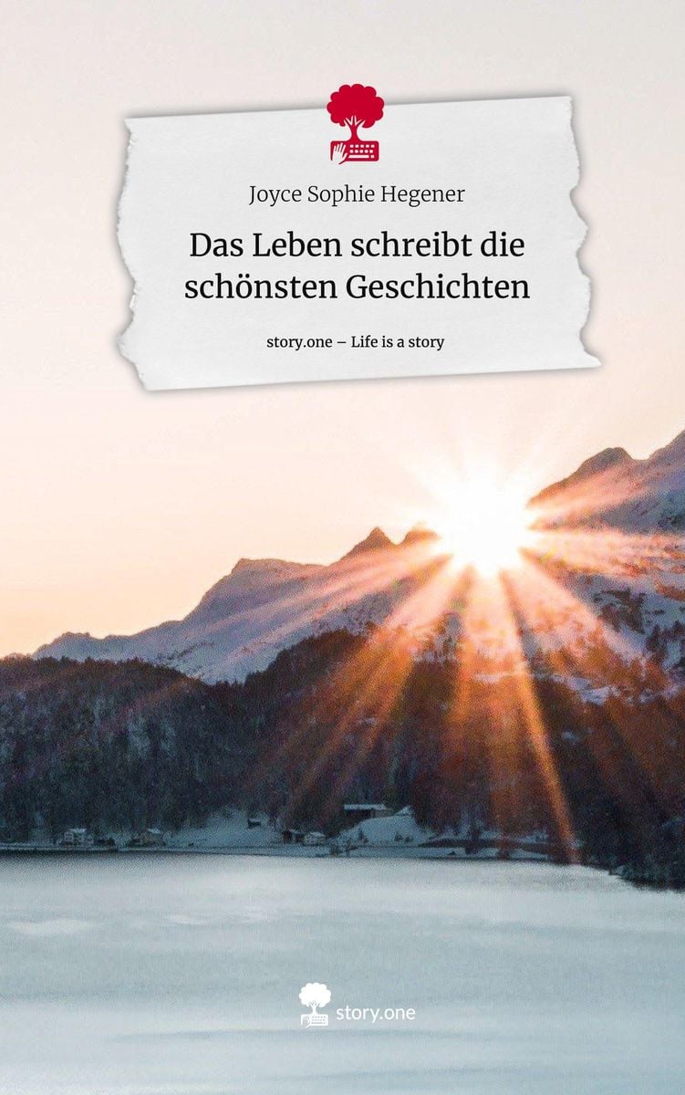 'Das Leben schreibt die schönsten Geschichten. Life is a Story story