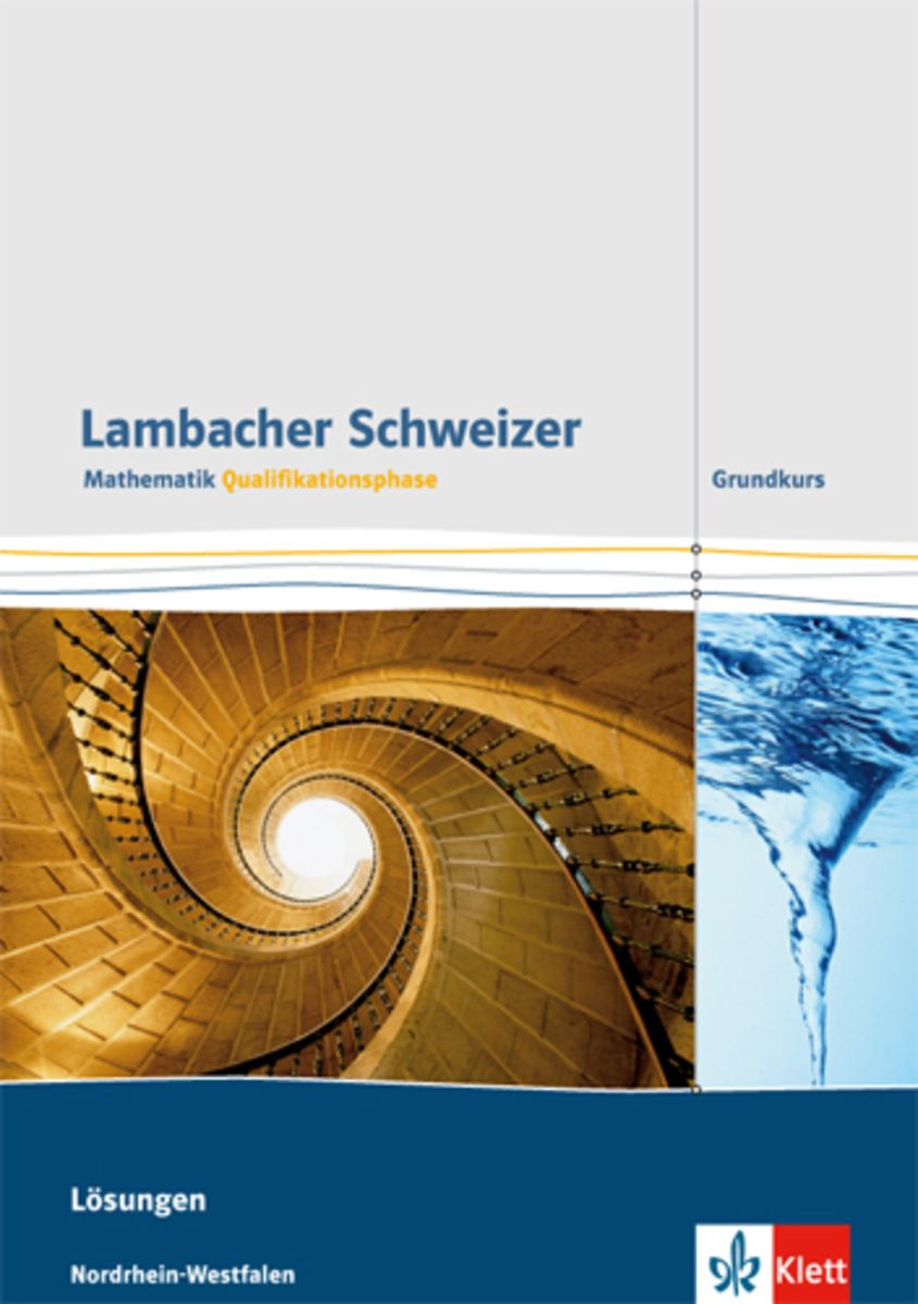 Lambacher Schweizer. Qualifikationsphase. Lösungen Grundkurs. Nordrhein
