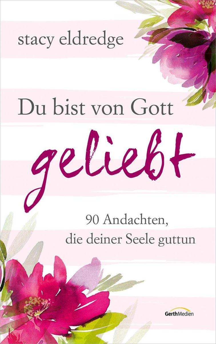 Du Bist Von Gott Geliebt Von Stacy Eldredge Buch Thalia 8332