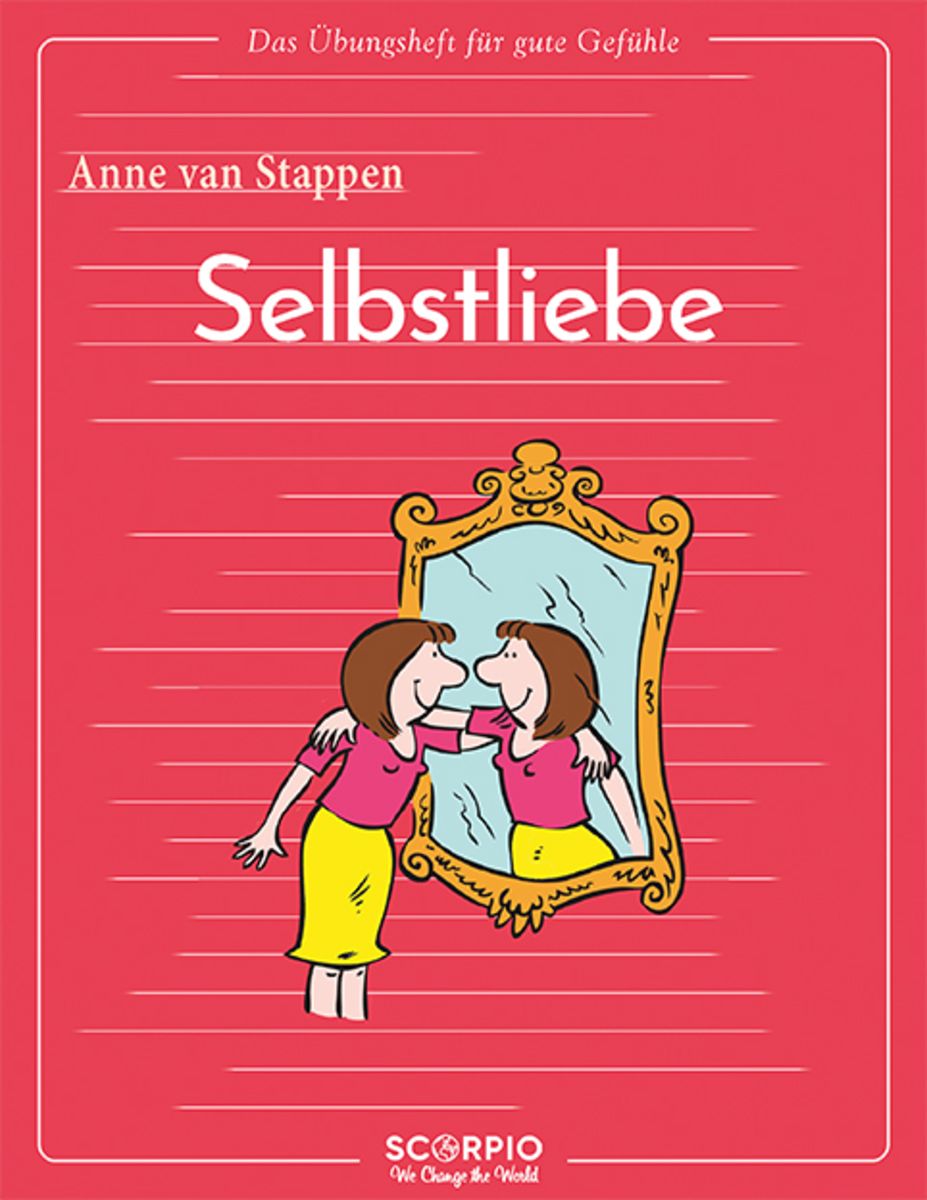 'Das Übungsheft Für Gute Gefühle – Selbstliebe' Von 'Anne Van Stappen ...