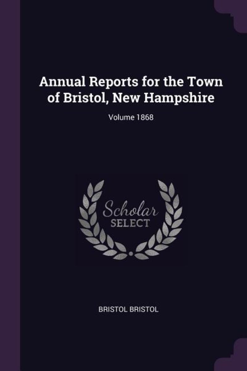 'Annual Reports for the Town of Bristol, New Hampshire; Volume 1868