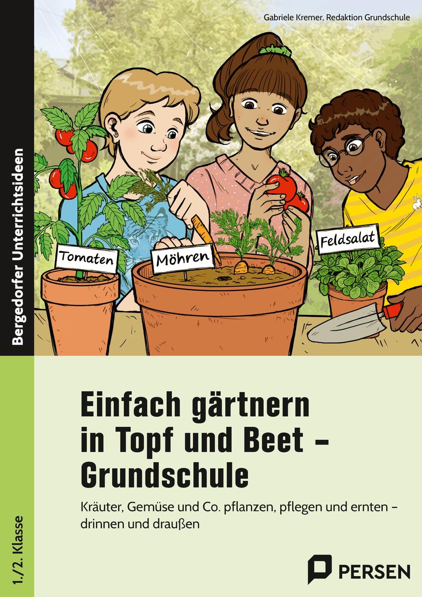 'Einfach gärtnern in Topf und Beet Grundschule' 'Grundschule