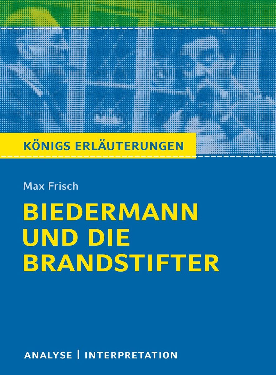 Interpretation Biedermann Und Die Brandstifter Biedermann und die Brandstifter von Max Frisch - Textanalyse und