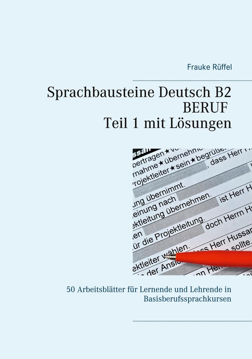 Sprachbausteine Deutsch B2 Beruf - Teil 1 Mit Lösungen Von Frauke ...