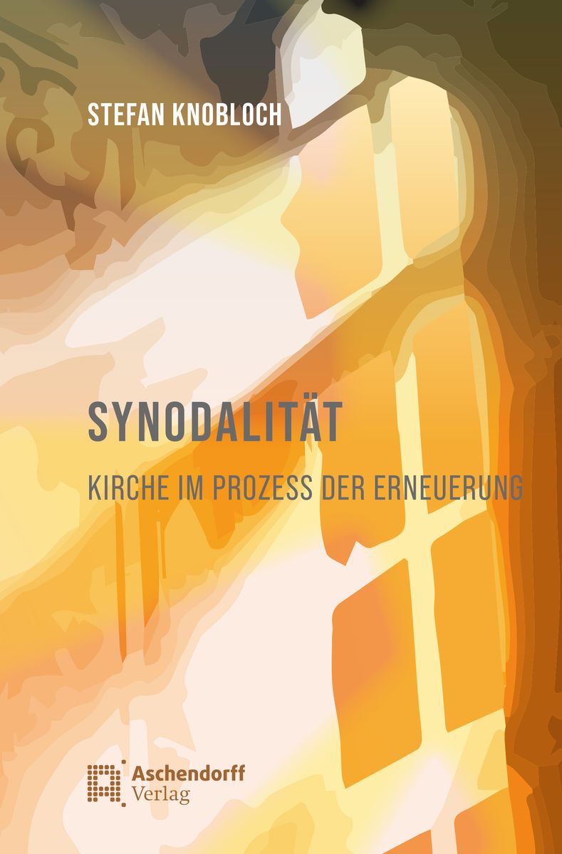Synodalitt. Kirche Im Prozess Der Erneuerung Von Stefan Knobloch