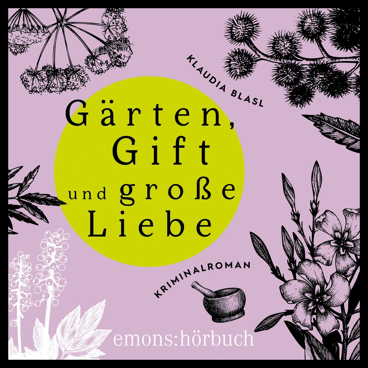 'Gärten, Gift und große Liebe' von 'Klaudia Blasl' HörbuchDownload