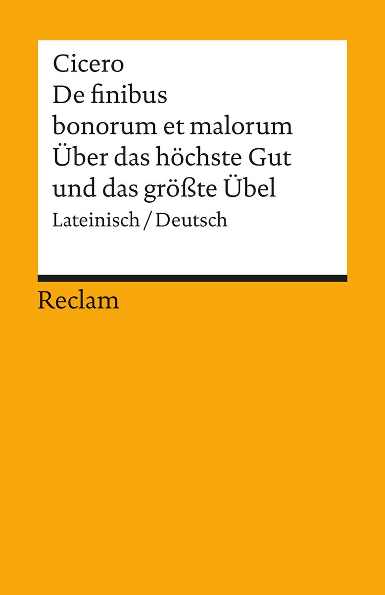 De Finibus Bonorum Et Malorum übersetzung Buch 3 "De finibus bonorum et malorum / Über das höchste Gut und das grösste