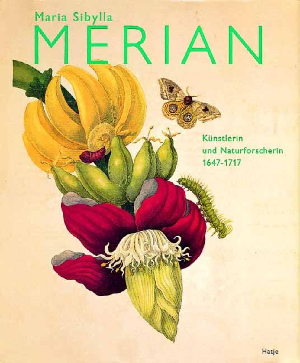 Cover: Kurt Wettengl – Maria Sibylla Merian: Künstlerin und Naturforscherin 1647–1717