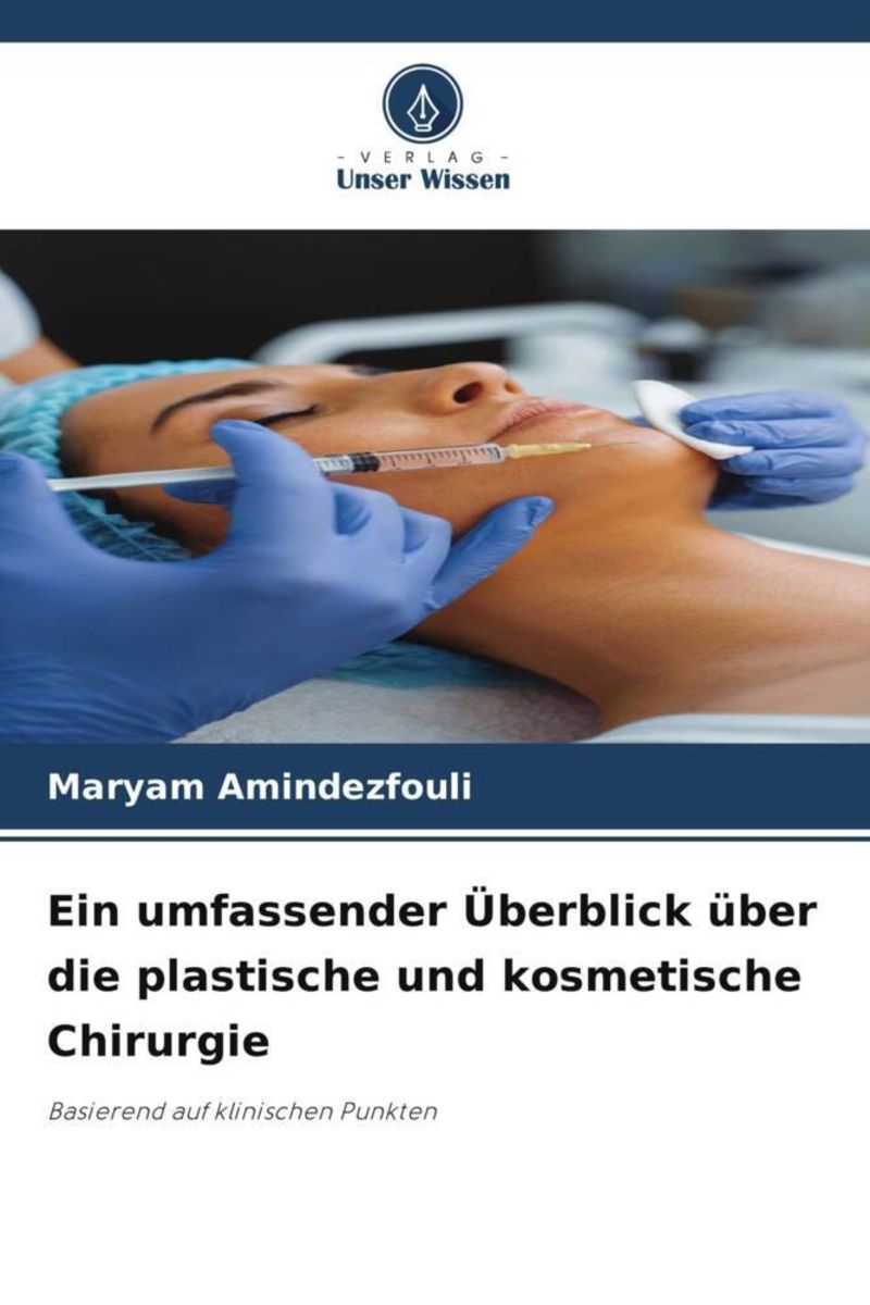 'Ein umfassender Überblick über die plastische und kosmetische Chirurgie' von 'Maryam 