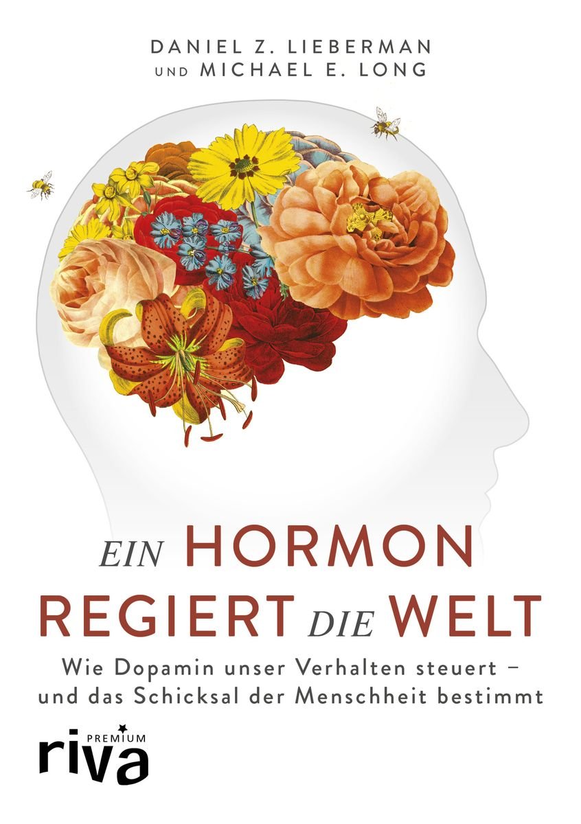 'Ein Hormon regiert die Welt' von 'Daniel Z. Lieberman' - Buch - '978-3 ...