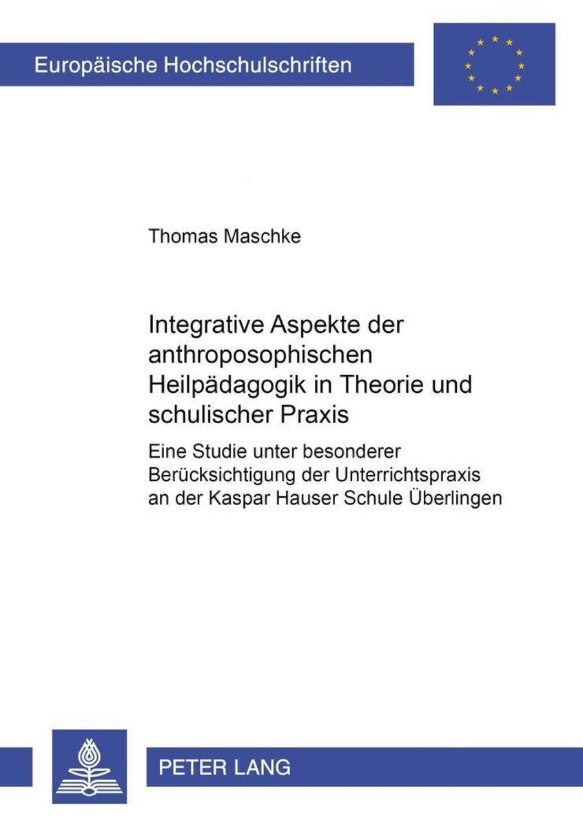 'Integrative Aspekte der anthroposophischen Heilpädagogik in Theorie und schulischer Praxis' von ...
