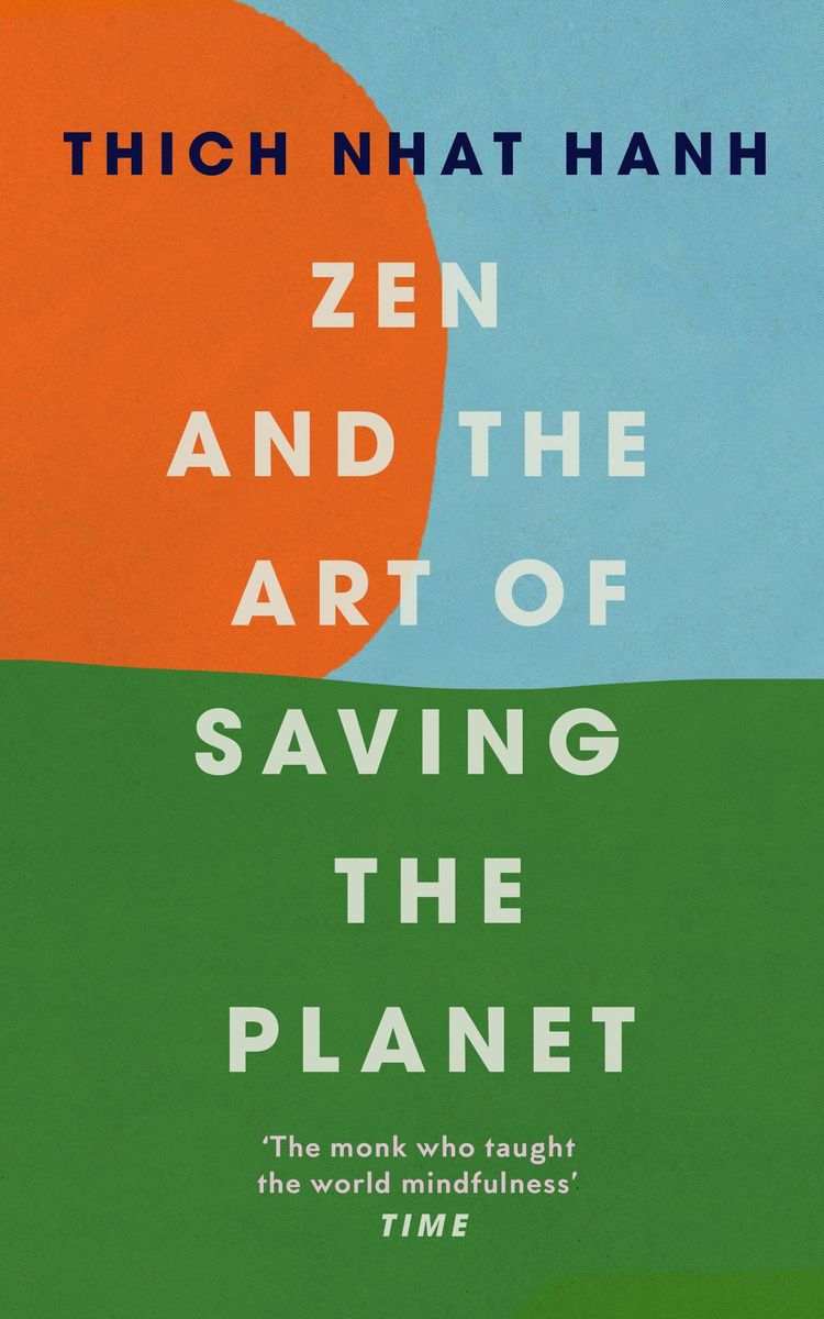 'Zen and the Art of Saving the von 'Thich Nhat Hanh