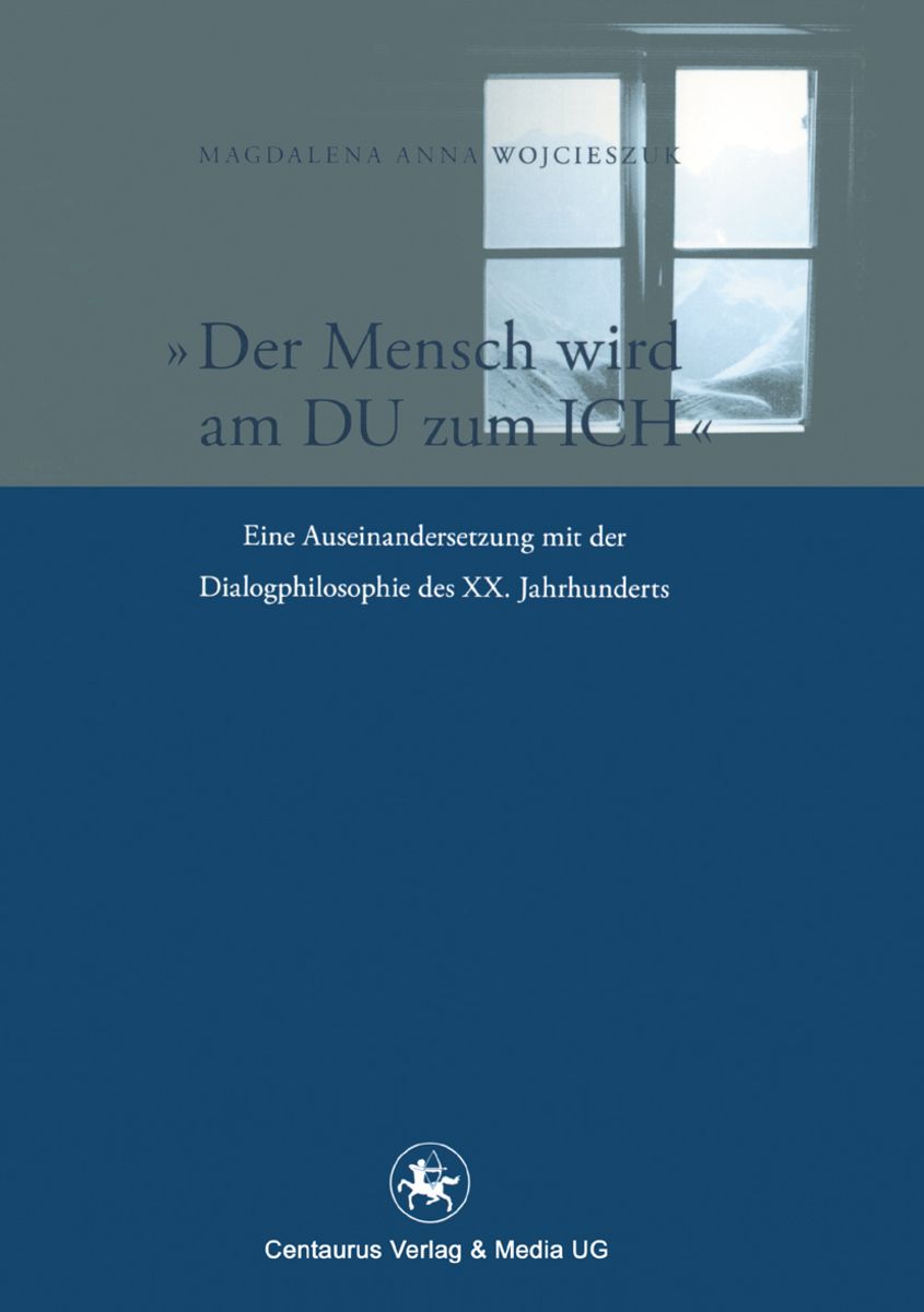 Der Mensch Wird Am Du Zum Ich 'Der Mensch wird am Du zum Ich' von 'Magdalena Wojcieszuk' - Buch