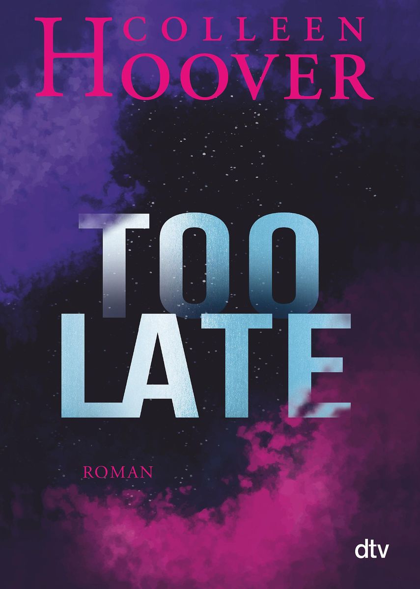 Too Late Von Colleen Hoover Buch 978 3 423 23018 6 Thalia