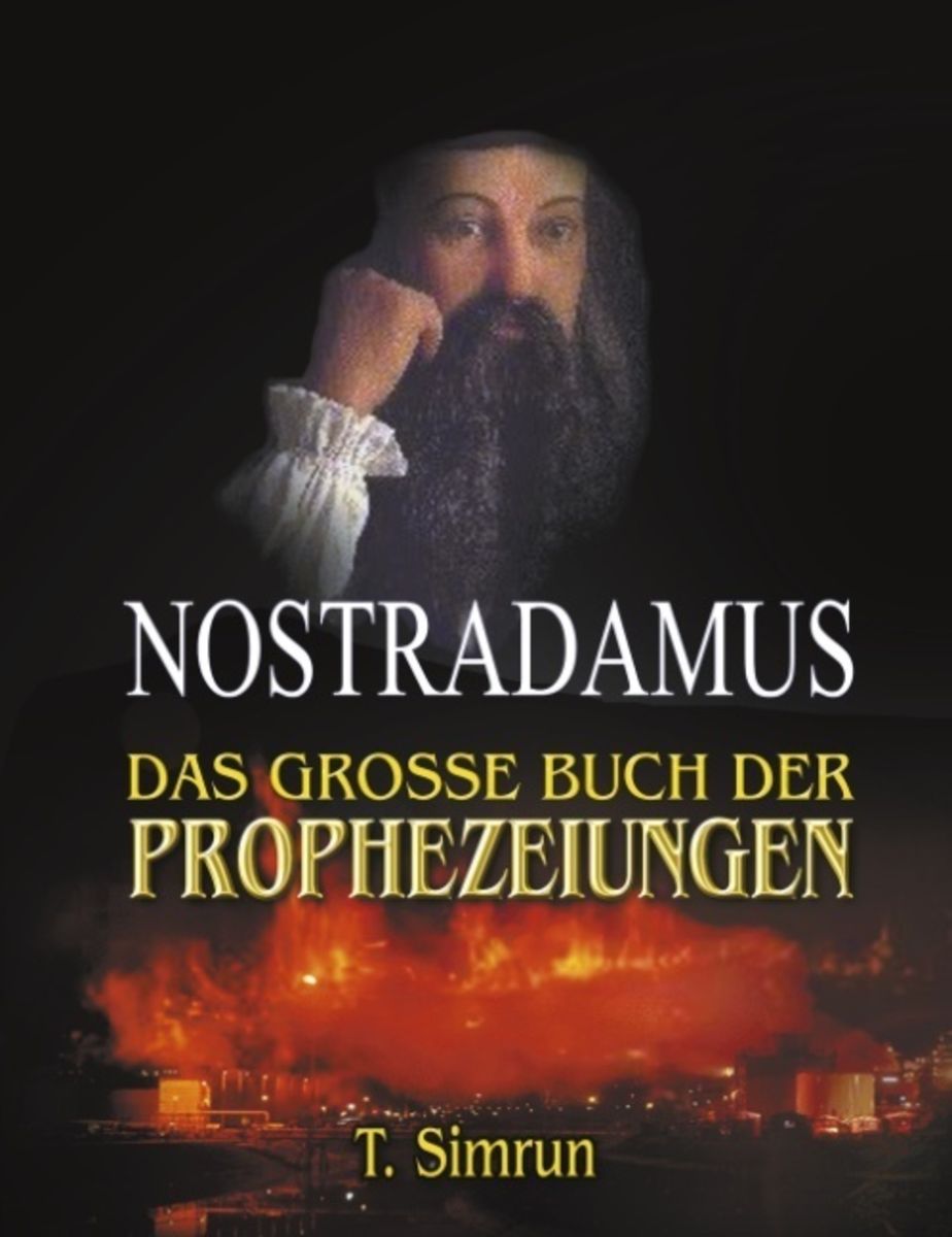 'Nostradamus Das grosse Buch der Prophezeiungen' von 'T. Simrun