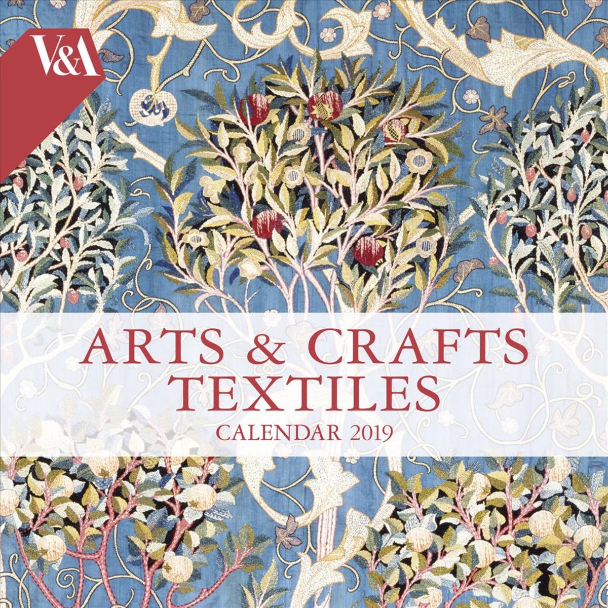 'V&a Arts & Crafts Textiles Wall Calendar 2019 (Art Calendar