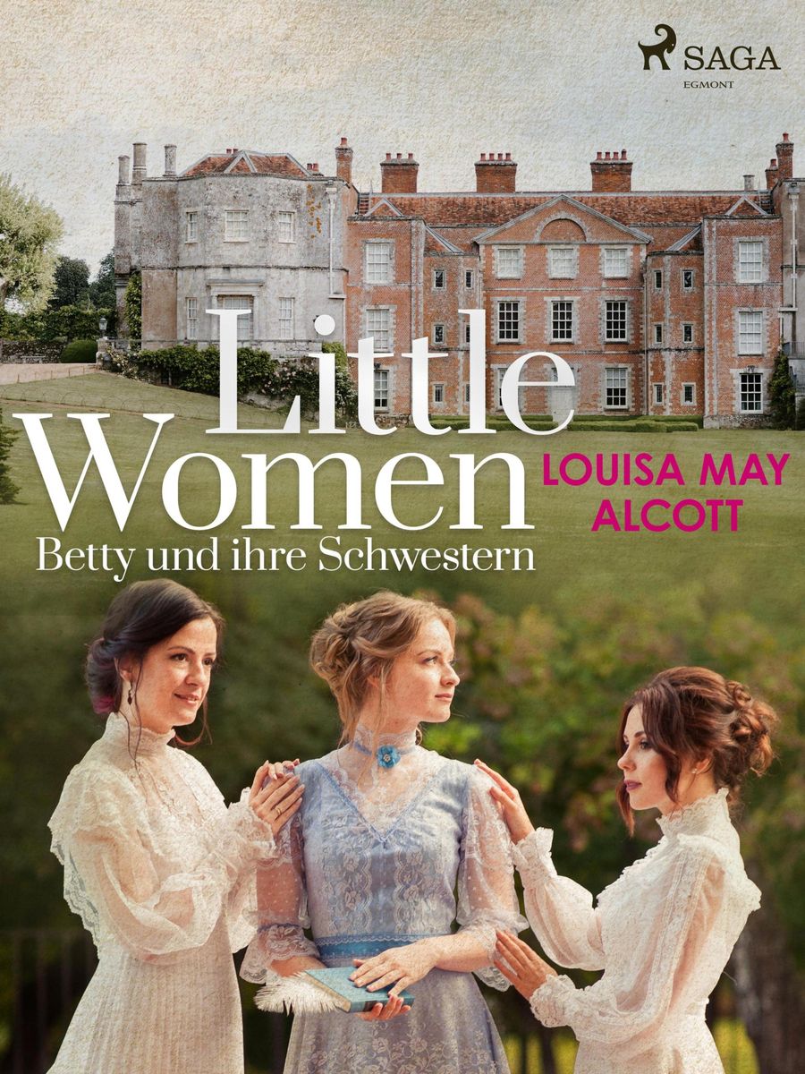 Little Women - Betty und ihre Schwestern' von 'Louisa May Alcott