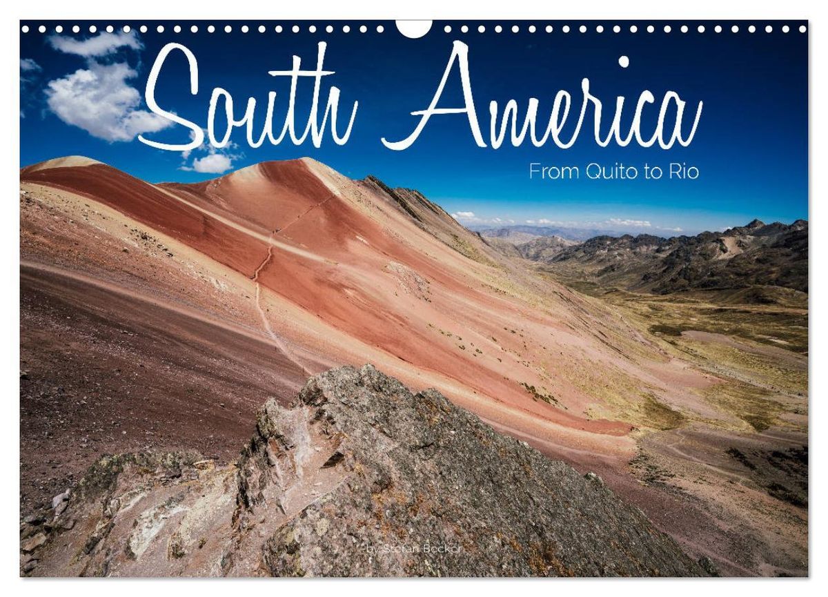 'South America - From Quito to Rio (Wall Calendar 2024 DIN A3 landscape