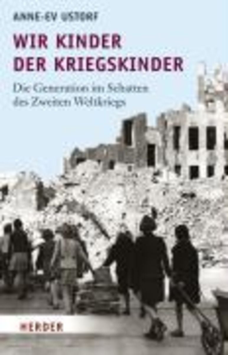 'Wir Kinder der Kriegskinder' von 'Anne-Ev Ustorf' - eBook