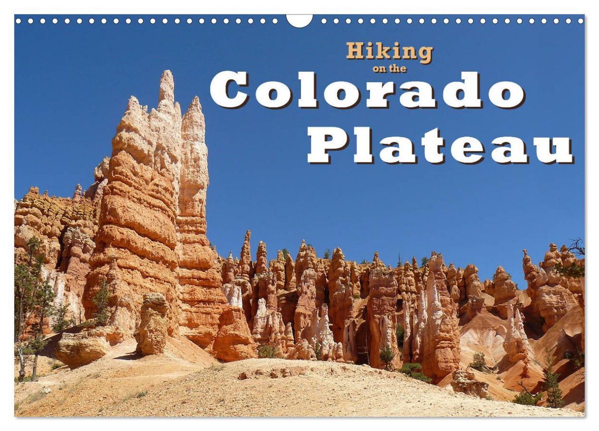 'Hiking on the Colorado Plateau (Wall Calendar 2025 DIN A3 landscape