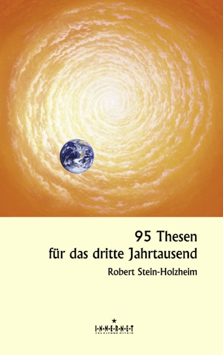 '95 Thesen Für Das Dritte Jahrtausend' Von 'Robert Stein-Holzheim ...