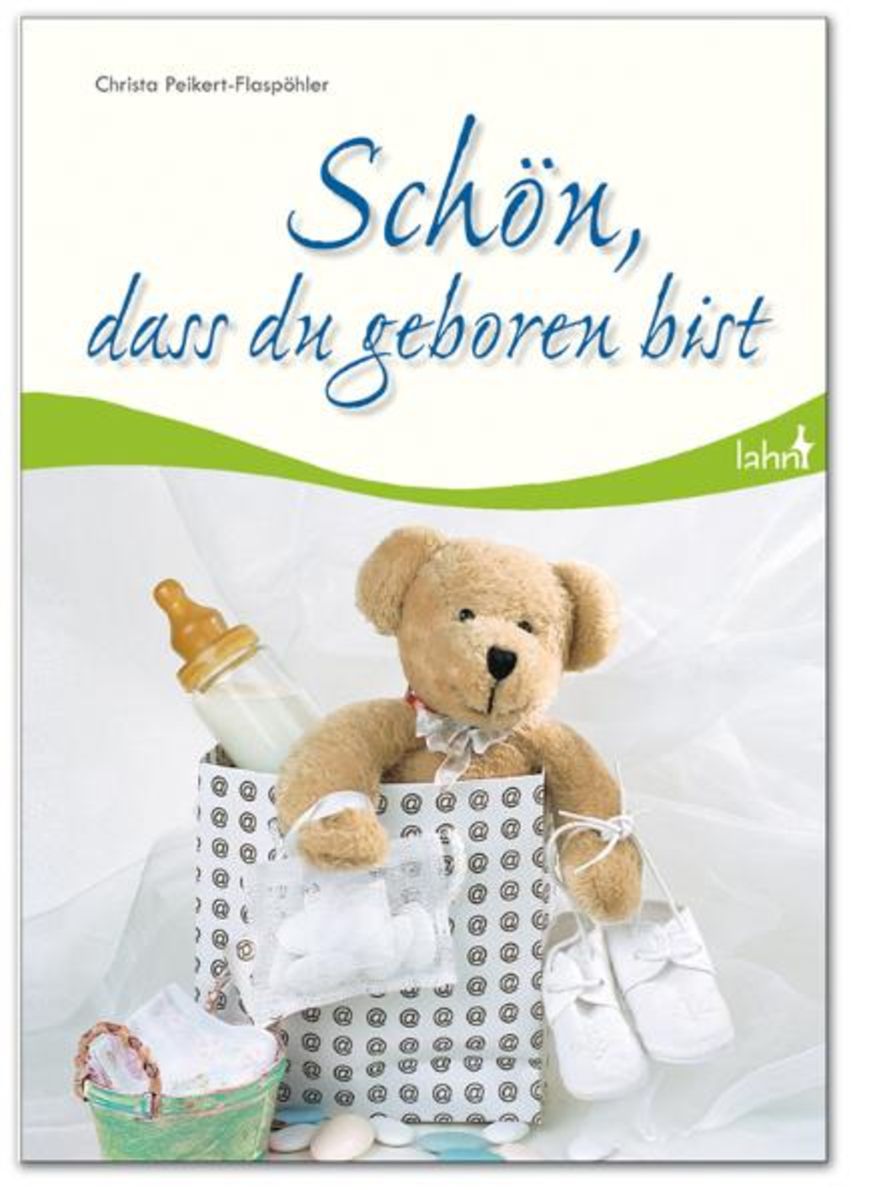 Schön Dass Du Geboren Bist Text Schön, dass du geboren bist von Christa Peikert-Flaspöhler - Buch | Thalia