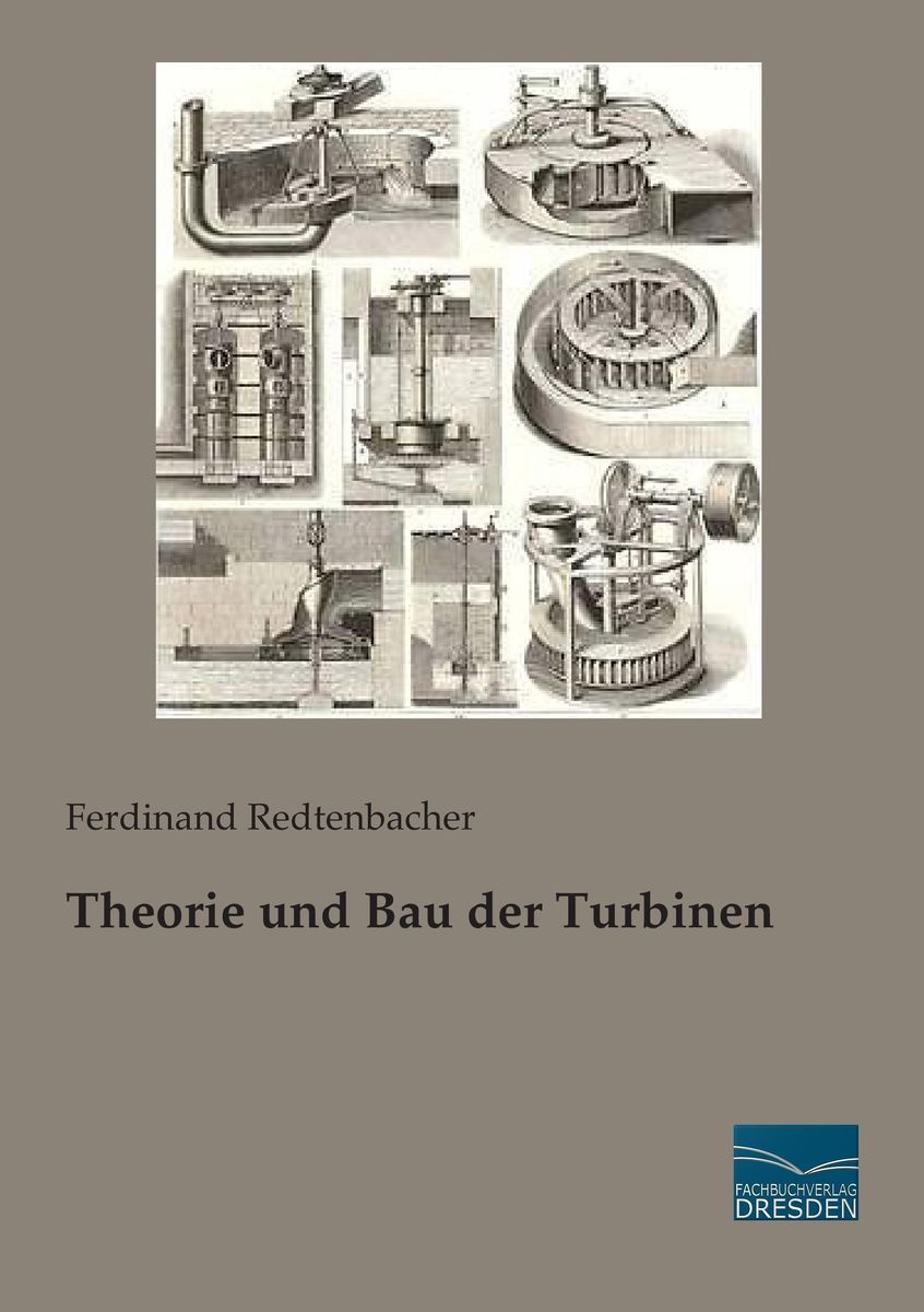 Theorie Und Bau Der Turbinen Von Ferdinand Redtenbacher Buch